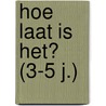 Hoe laat is het? (3-5 j.) door Znu