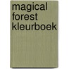 Magical Forest kleurboek door Onbekend