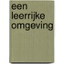 Een leerrijke omgeving