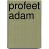 Profeet Adam by Najat Chakur