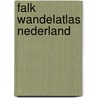Falk Wandelatlas Nederland by Unknown