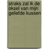 Straks zal ik de oksel van mijn geliefde kussen door Ricardo Anemaet