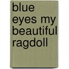 Blue Eyes my beautiful Ragdoll door Els van de Leur