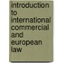 Introduction to International Commercial and European Law