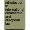 Introduction to International Commercial and European Law door Marco Mosselman