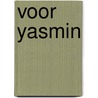 Voor Yasmin door Esther Walraven