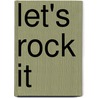 Let's rock it door Jill Schirnhofer