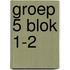 groep 5 blok 1-2