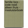 Familie Loco - Code rood: alleen thuis - Meeluisterboek by Kay Umanski