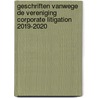 Geschriften vanwege de Vereniging Corporate Litigation 2019-2020 door Y. Borrius