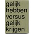 Gelijk hebben versus gelijk krijgen