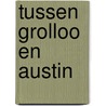 Tussen Grolloo en Austin by Egbert Meijers