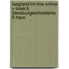 Laagland LRN-line online + boek B Literatuurgeschiedenis 5 havo door Onbekend