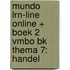 Mundo LRN-line online + boek 2 vmbo bk thema 7: Handel