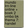 Mundo LRN-line online + boek 2 vmbo bk thema 7: Handel by Unknown