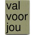 Val voor jou