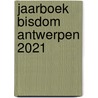 Jaarboek bisdom Antwerpen 2021 by Bisdom Antwerpen