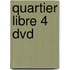 Quartier libre 4 dvd