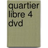 Quartier libre 4 dvd door Onbekend
