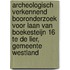 Archeologisch verkennend booronderzoek voor Laan van Boekesteijn 16 te De Lier, gemeente Westland