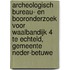 Archeologisch bureau- en booronderzoek voor Waalbandijk 4 te Echteld, gemeente Neder-Betuwe