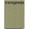 TRANSGEWIJS door Vincent Verwimp