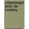 Uitgedaagd door de cowboy door Maisey Yates