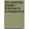 Een prachtig plaatje / Driemaal is scheepsrecht door Nina Harrington