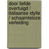 Door liefde overtuigd / Italiaanse idylle / Schaamteloze verleiding door Kim Lawrence
