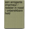 Een arrogante charmeur / Redster in nood / Onbereikbare held door Elizabeth Bevarly