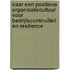Naar een positieve organisatiecultuur voor bedrijfscontinuïteit en resilience