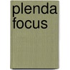 Plenda Focus by Jolanda Peters