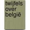 Twijfels over België by Petra Kruijt