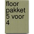 Floor pakket 5 voor 4