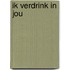 Ik verdrink in jou