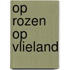 Op rozen op Vlieland door Roos Verlinden