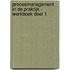 Procesmanagement in de praktijk - Werkboek deel 1