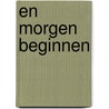 En morgen beginnen door Roos Verlinden