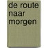 De route naar morgen