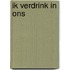 Ik verdrink in ons
