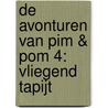 De avonturen van Pim & Pom 4: Vliegend tapijt by Unknown