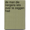 De man die nergens iets over te zeggen had by Nico Joos