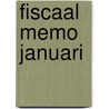 Fiscaal Memo januari door Onbekend