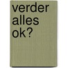 Verder alles OK? by Lucas Hartong