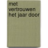 Met vertrouwen het jaar door door BenoîT. Standaert