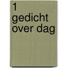 1 GEDICHT OVER DAG door Timon K.