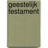 Geestelijk testament by Unknown