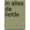 In alles de liefde door Charles Caspers