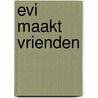 Evi maakt vrienden door Dana Simpson