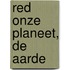 Red onze planeet, de Aarde